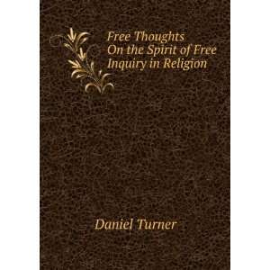  Free Thoughts On the Spirit of Free Inquiry in Religion 