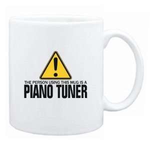   Using This Mug Is A Piano Tuner  Mug Occupations