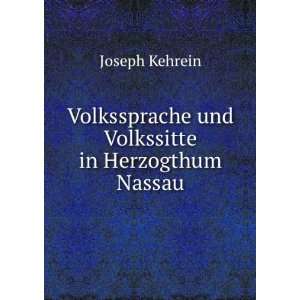   und Volkssitte in Herzogthum Nassau. Joseph Kehrein Books