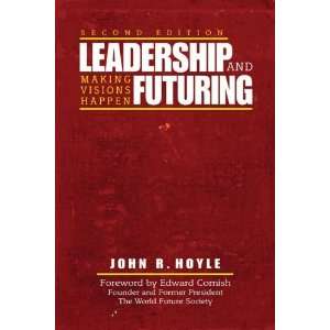  Leadership and Futuring Making Visions Happen [Paperback 