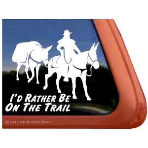   Rather Be On the Trail Pack Mule Window Decal Sticker Automotive