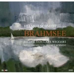 Helmut Schmidt und der Brahmsee 2009. Großformatkalender  