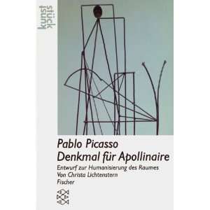 Pablo Picasso. Denkmal für Apollinaire Entwurf zur Humanisierung des 