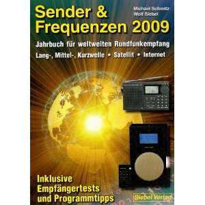 Sender und Frequenzen 2009 Jahrbuch für weltweiten Rundfunkempfang 