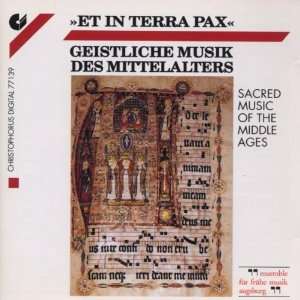 Et in terra pax (Geistliche Musik des Mittelalters) Ens.für Frühe 