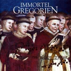 Immortel Gregorien (Unsterbliche Gregorianik) Various  
