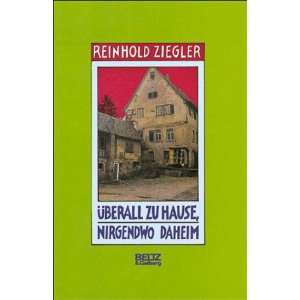   zu Hause, nirgendwo daheim  Reinhold Ziegler Bücher