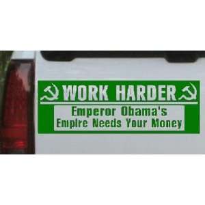 com Dark Green 60in X 20.0in    Work Harder Emperor Obama Needs Money 