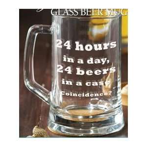 Glass Catch Phrase Beer Mug, 24 hours in a day, 24 beers in a case 