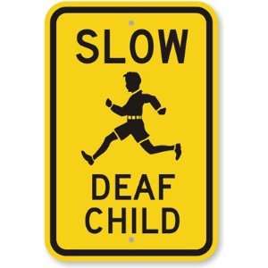  Slow Deaf Child (with Graphic) Aluminum Sign, 18 x 12 