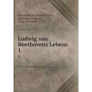  Ludwig van Beethovens Lebens. 1 Hermann Deiters , Hugo 