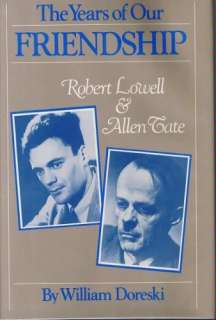   Gallery for The Years of Our Friendship Robert Lowell and Allen Tate