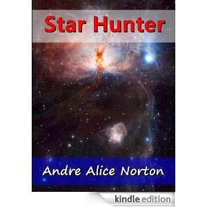 Star Hunter By Andre Norton (Annotated) Andre Norton  