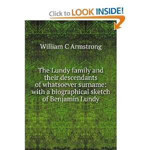   biographical sketch of Benjamin Lundy William C Armstrong Books