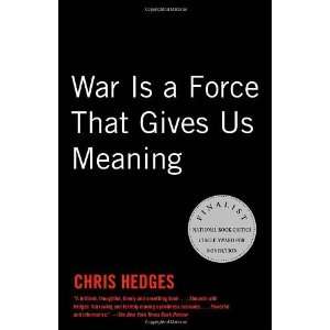   War Is a Force that Gives Us Meaning [Paperback] Chris Hedges Books