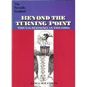   the Turning Point the U.S. Economy in the 1980s Ezra Solomon Books