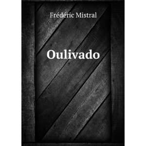  Oulivado FrÃ©dÃ©ric Mistral Books