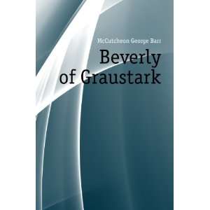  Beverly of Graustark McCutcheon George Barr Books