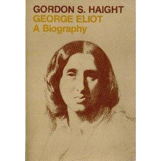 George Eliot a Biography by Gordon Sherman Haight (Paperback   May 