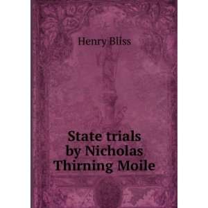    State trials by Nicholas Thirning Moile Henry Bliss Books