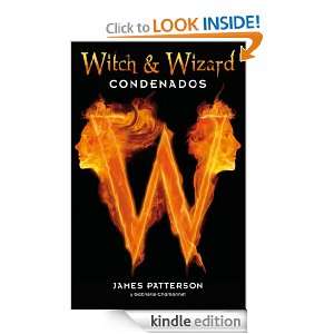 Witch & Wizard. Condenados (Spanish Edition) Patterson James 