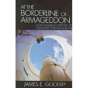  At the Borderline of Armageddon James E. Goodby Books