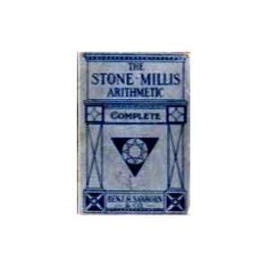   Stone Millis Arithmetics Complete John C. Stone, James Millis Books