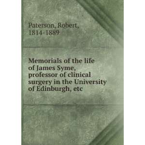  Memorials of the life of James Syme, professor of clinical 