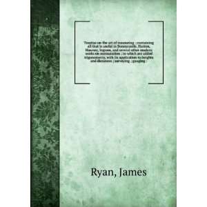   to heights and distances ; surveying ; gauging  James Ryan Books