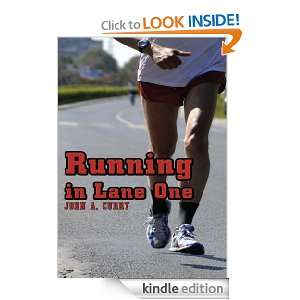 Running in Lane One John A. Curry  Kindle Store