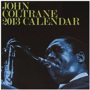  John Coltrane 2013 Wall Calendar 12 X 12 Office 
