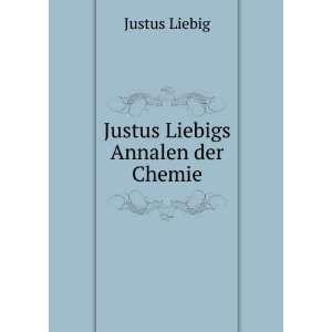  Justus Liebigs Annalen der Chemie. Justus Liebig Books