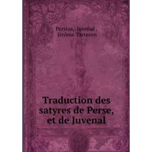   Perse, et de Juvenal Juvenal , JÃ©rÃ´me Tarteron Persius Books