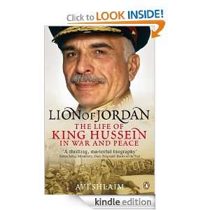 Lion of Jordan The Life of King Hussein in War and Peace Avi Shlaim 
