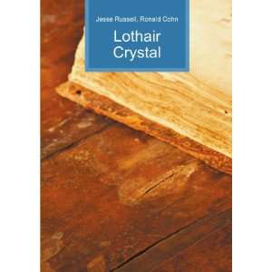  Lothair Crystal Ronald Cohn Jesse Russell Books