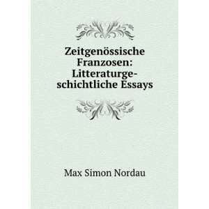   Litteraturge schichtliche Essays Max Nordau Max Simon Nordau  Books