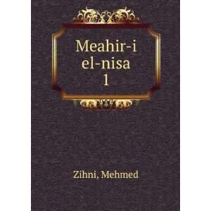  Meahir i el nisa. 1 Mehmed Zihni Books