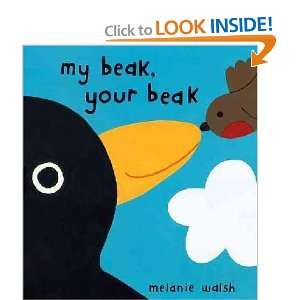  My Beak, Your Beak Melanie Walsh Books