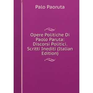  Opere Politiche Di Paolo Paruta Discorsi Politici 