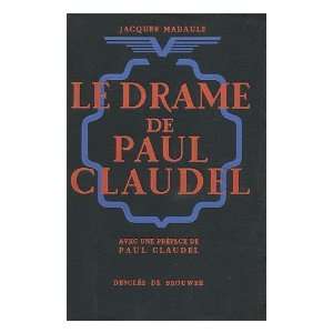  Le Drame De Paul Claudel Jacques Madaule Books