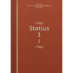  Statius, P. Papinius Mozley, J. H. Statius Books