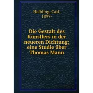   Dichtung; eine Studie Ã¼ber Thomas Mann Carl, 1897  Helbling Books