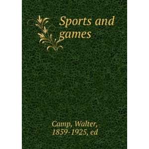 Sports and games, Walter Camp  Books