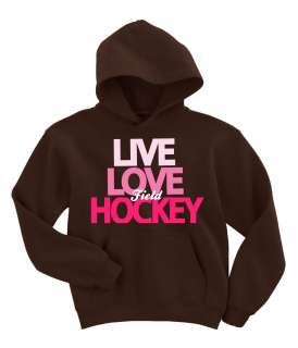 Live Love Field Hockey Hoodie Sweatshirt S XXL  
