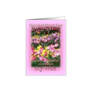  Co worker Wife, Happy Mothers Day, Tulip Garden Card 
