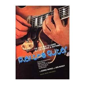 Play the Guitar The Easy Way to Learn All the Chords and Rhythms, by 