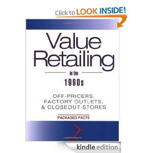 Value Retailing in the 1990s Off Pricers, Factory Outlets, & Closeout 