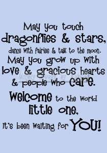 May you touch dragonflies & stars, dance with fairies and talk to the 