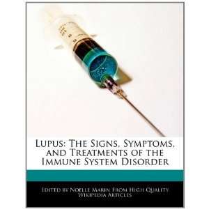  Lupus The Signs, Symptoms, and Treatments of the Immune 