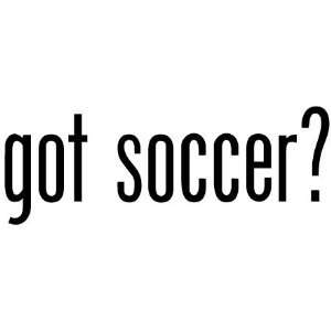  Got Soccer  Decal / Sticker